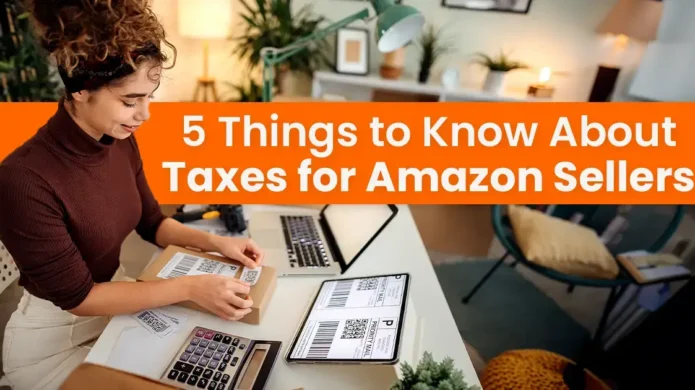 5-things-amazon-sellers-need-to-know-about-taxes