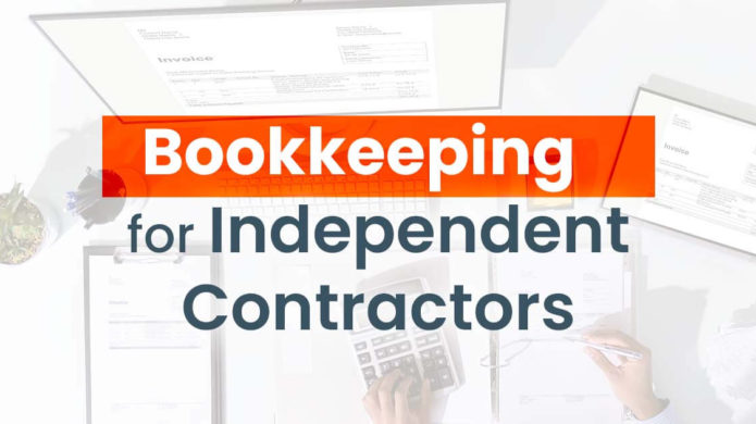 bookkeeping-for-independent-contractors-6-tips-to-keep-in-mind