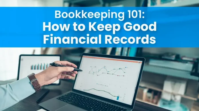 bookkeeping-101-keep-good-financial-records