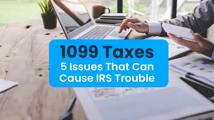 5-tax-issues-that-cause-irs-trouble-for-1099-workers